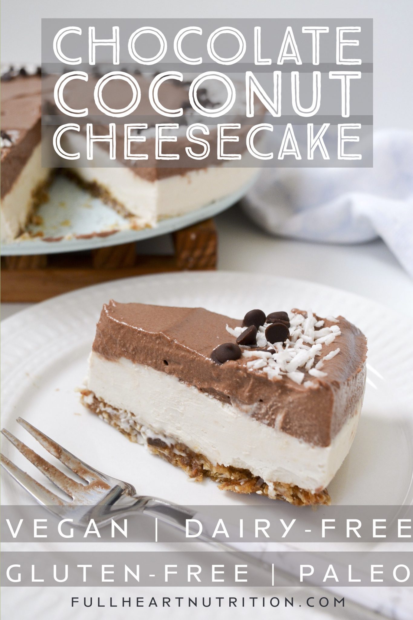 Chocolate Coconut “Cheesecake” | Paleo | Vegan – Fullheart Nutrition