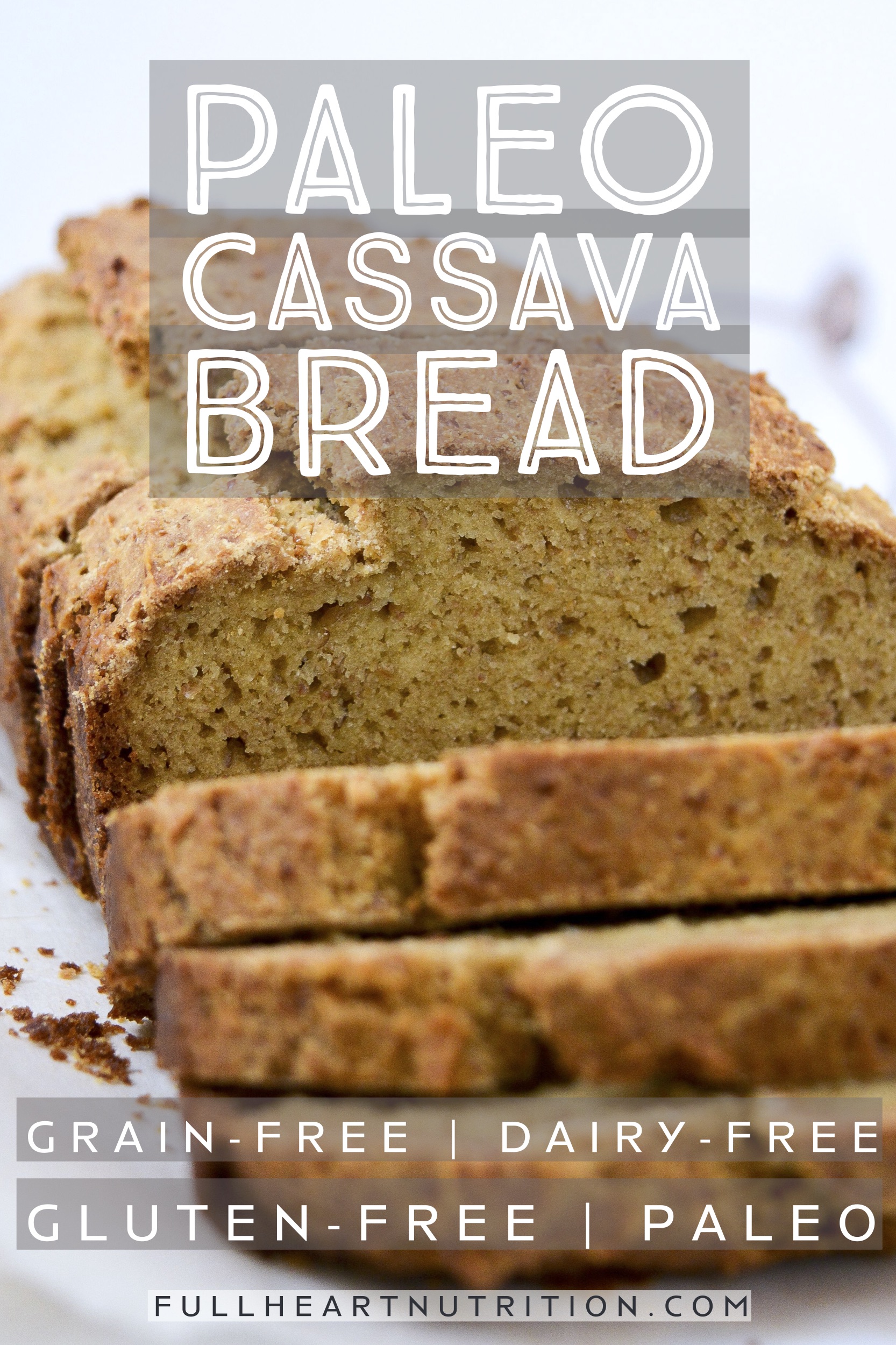 paleo-cassava-flour-bread-fullheart-nutrition